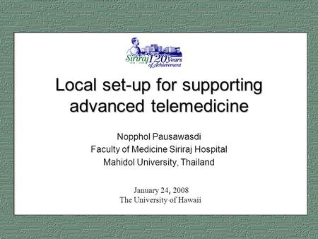 Local set-up for supporting advanced telemedicine