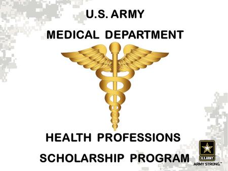 U.S. ARMY MEDICAL DEPARTMENT HEALTH PROFESSIONS SCHOLARSHIP PROGRAM.