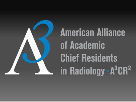 2012 A 3 CR 2 Annual Chief Resident Survey Steve Sauk, MD Mallinckrodt Institute of Radiology.