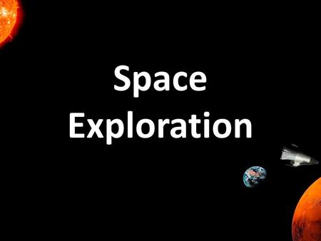 Space Exploration.