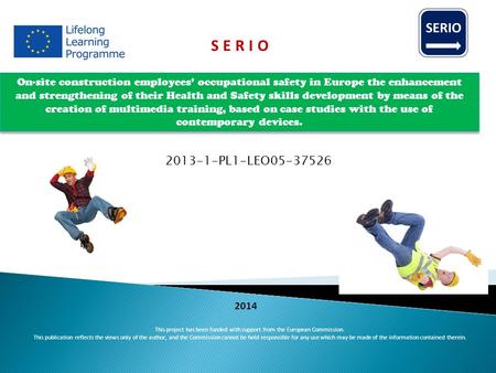 On-site construction employees’ occupational safety in Europe the enhancement and strengthening of their Health and Safety skills development by means.