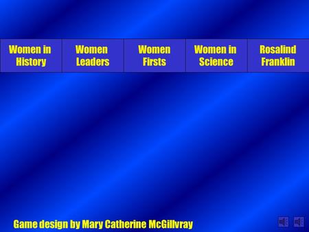 Women in History Women Leaders Women Firsts Women in Science Rosalind Franklin Game design by Mary Catherine McGillvray.