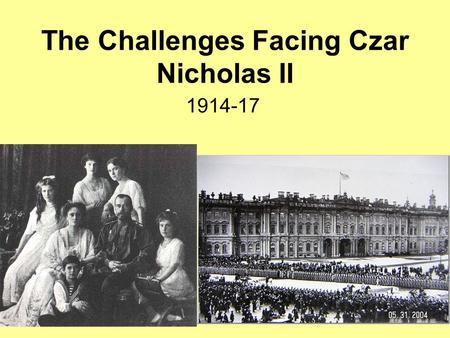 The Challenges Facing Czar Nicholas II