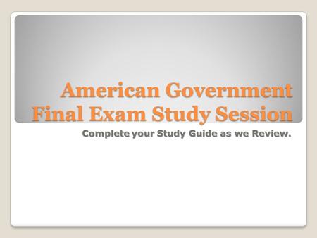 American Government Final Exam Study Session