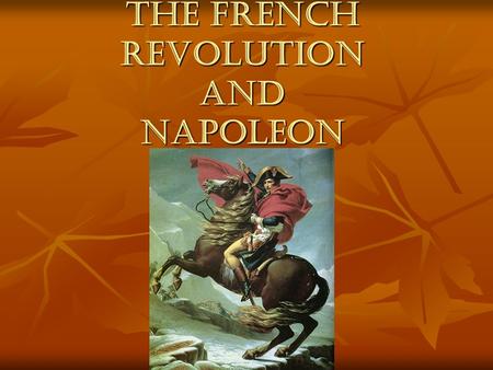 The French Revolution and Napoleon