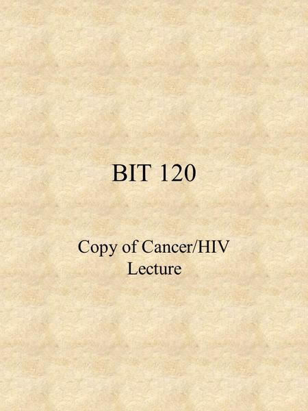 Copy of Cancer/HIV Lecture