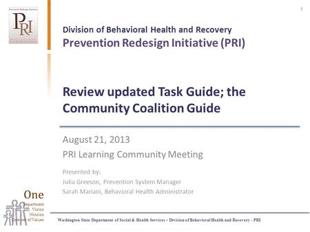 Washington State Department of Social & Health Services – Division of Behavioral Health and Recovery - PRI One Department Vision Mission Core set of Values.