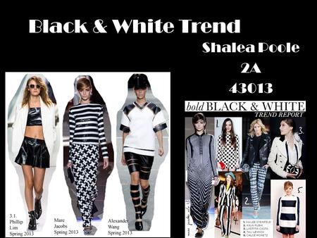 Black & White Trend Shalea Poole 2A 43013. Observation SurveyObservation Survey.