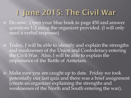  Do now: Open your blue book to page 450 and answer questions 1-2 using the organizer provided. (I will only need a verbal response).  Today, I will.