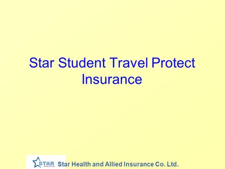 Star Health and Allied Insurance Co. Ltd. Star Student Travel Protect Insurance.