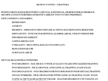 HLTH 2374 NOTES – CHAPTER 6 PEOPLE SHOULD SEEK HELP WHEN A MENTAL, EMOTIONAL, OR BEHAVIORAL PROBLEM SIGNIFICANTLY INTERFERES SOMEONE’S ABILITY TO FUNCTION.