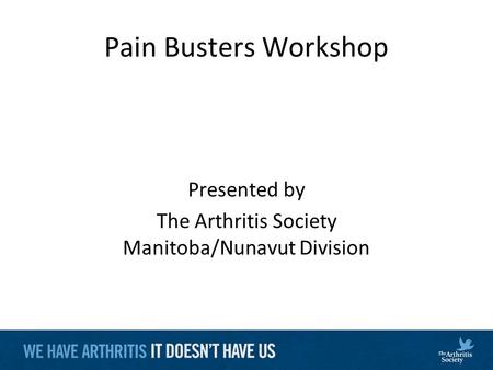 Presented by The Arthritis Society Manitoba/Nunavut Division