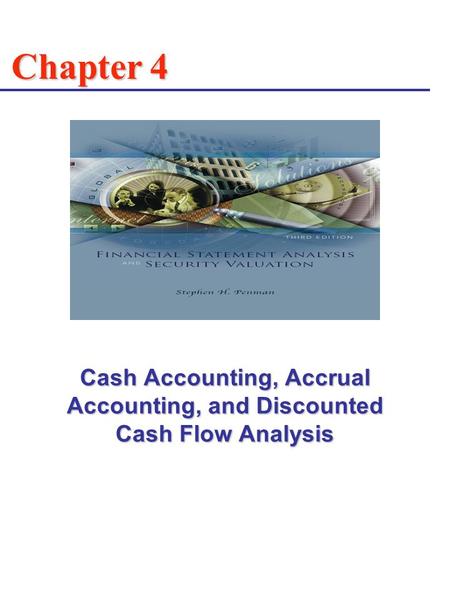 Cash Accounting, Accrual Accounting, and Discounted Cash Flow Analysis