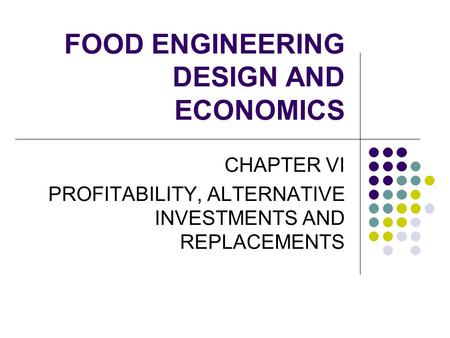 FOOD ENGINEERING DESIGN AND ECONOMICS