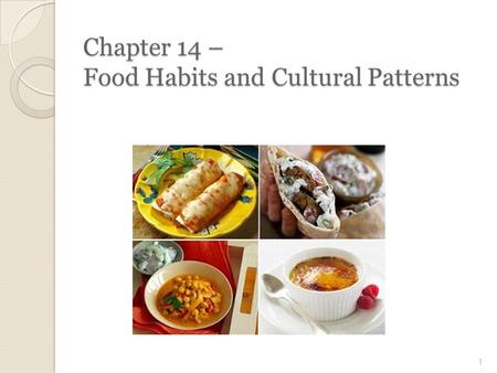 Chapter 14 – Food Habits and Cultural Patterns