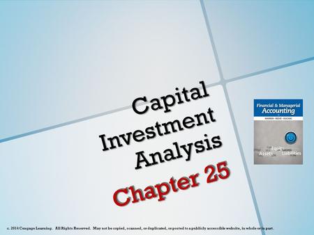 C. 2014 Cengage Learning. All Rights Reserved. May not be copied, scanned, or duplicated, or posted to a publicly accessible website, in whole or in part.