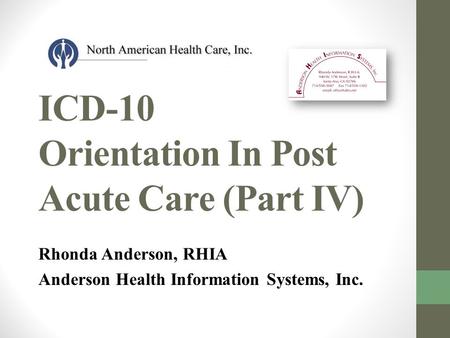 ICD-10 Orientation In Post Acute Care (Part IV)