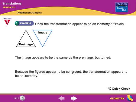 Does the transformation appear to be an isometry? Explain.