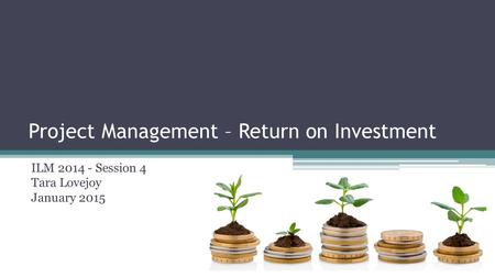 Project Management – Return on Investment