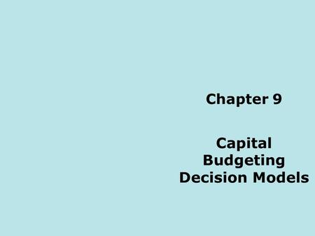 Capital Budgeting Decision Models