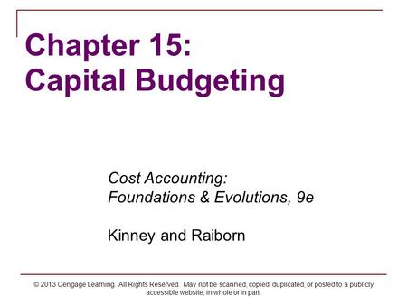 © 2013 Cengage Learning. All Rights Reserved. May not be scanned, copied, duplicated, or posted to a publicly accessible website, in whole or in part.