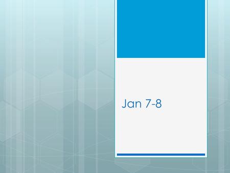 Jan 7-8. Journal  What do you want to accomplish in the year 2015?  Where do you see yourself in 5 years? In 10 years?