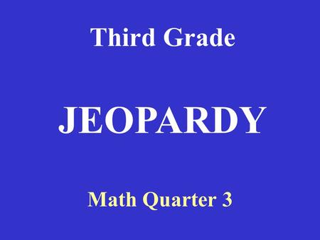 Third Grade Math Quarter 3 JEOPARDY RouterModesWANEncapsulationWANServicesRouterBasicsRouterCommands 100 200 300 400 500RouterModesWANEncapsulationWANServicesRouterBasicsRouterCommands.