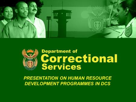 PRESENTATION ON HUMAN RESOURCE DEVELOPMENT PROGRAMMES IN DCS