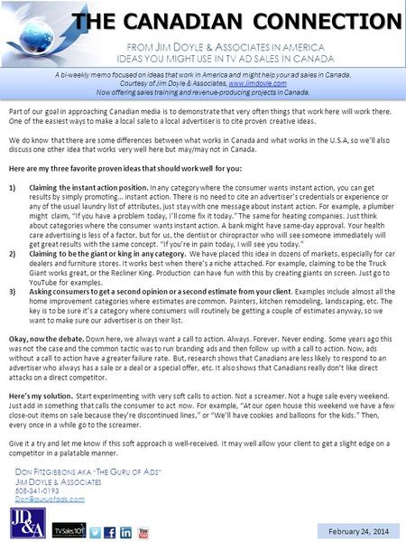 THE CANADIAN CONNECTION FROM J IM D OYLE & A SSOCIATES IN AMERICA IDEAS YOU MIGHT USE IN TV AD SALES IN CANADA A bi-weekly memo focused on ideas that work.