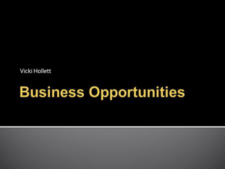 Vicki Hollett.  Objectives  To get acquainted with other business people  Tasks  To introduce yourself to new business contacts  To exchange information.