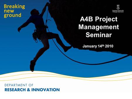 A4B Project Management Seminar January 14 th 2010.