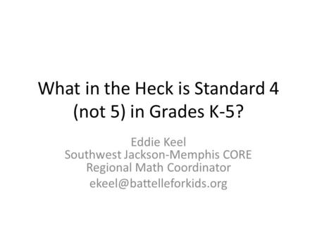 What in the Heck is Standard 4 (not 5) in Grades K-5?