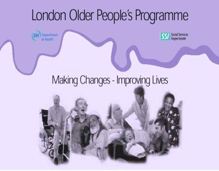 The London Older People Service Development Program (LOPSDP) The ‘Medicines Management’ Project (January to July 2003) Lelly Oboh Project Co-ordinator.