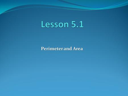 Perimeter and Area. AD = 15 inAC = 13 inBD = 10 inDL = 11 in EI = 3 inCH = 4 in A B CD GH E F L K J I.