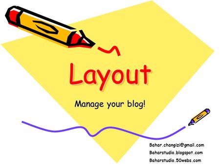 LayoutLayout Manage your blog! Baharstudio.blogspot.com Baharstudio.50webs.com.