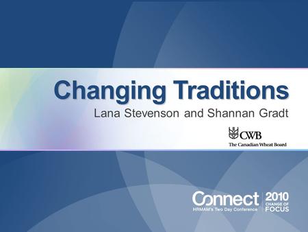 Changing Traditions Lana Stevenson and Shannan Gradt.