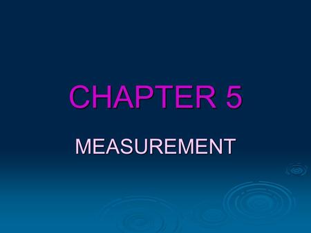 CHAPTER 5 MEASUREMENT.