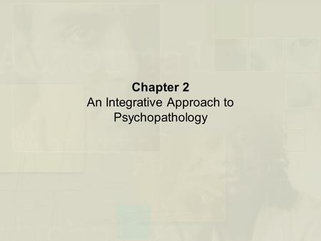 Chapter 2 An Integrative Approach to Psychopathology