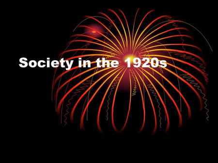 Society in the 1920s. Women Pre-World War I Women start to migrate towards the cities During the War Women start working in factories After the war Found.