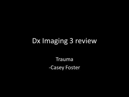 Dx Imaging 3 review Trauma -Casey Foster. Cervical Spine Atlas fractures – Jefferson’s fracture – Posterior arch fracture of atlas – Anterior arch fracture.