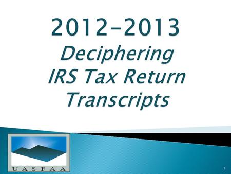 1.  2011-12 and prior years, students selected for verification could submit copies of applicable 1040s and W-2s.  For 2012-13 regulatory changes made.