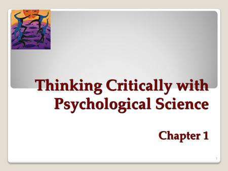 Thinking Critically with Psychological Science Chapter 1