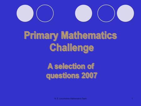 N. E. Lincolnshire Mathematics Team1. 2 Sample semi-final question Look at the continuous sequence of squares below Answer sequence What colour will the.