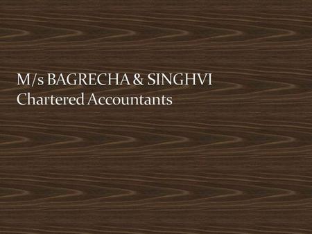 Address: No. 142/2, 1 st Floor, NC Complex Kolachallam Compound, Opp: Old KSRTC Bus stand, Bellary – 583 101 Name of the Partners : 1. Rajesh Bagrecha.