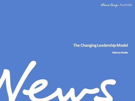 The Changing Leadership Model Marcus Hooke