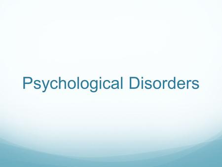 Psychological Disorders