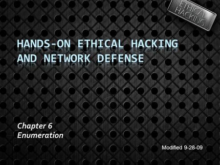 Chapter 6 Enumeration Modified 9-28-09. Objectives  Describe the enumeration step of security testing  Enumerate Microsoft OS targets  Enumerate NetWare.