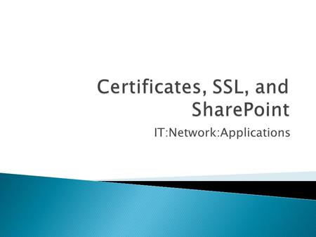 IT:Network:Applications.  Single Key (Symmetric) encryption ◦ One “key” or passphrase used to encrypt and decrypt ◦ FAST – good for large amounts of.