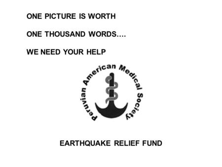 ONE PICTURE IS WORTH ONE THOUSAND WORDS…. WE NEED YOUR HELP EARTHQUAKE RELIEF FUND.