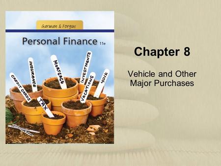 Chapter 8 Vehicle and Other Major Purchases. Copyright © Houghton Mifflin Company. All rights reserved.8 | 2 Learning Objectives 1.Explain the three steps.